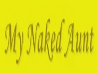 My naked aunt 3 8 13